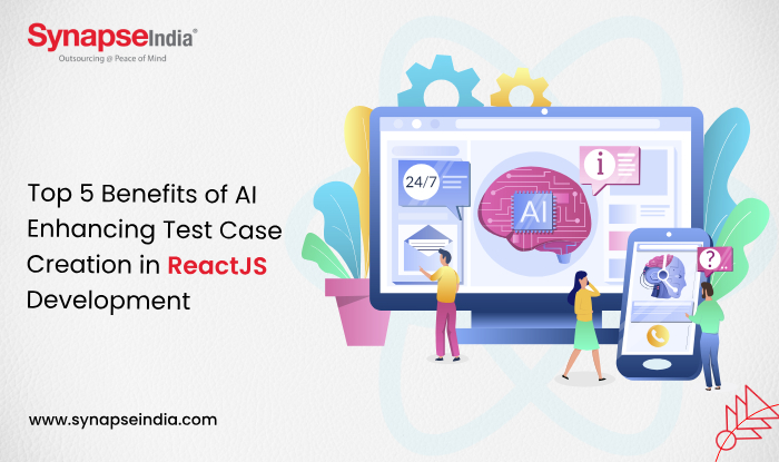 Top 5 Benefits of AI Enhancing Test Case Creation in ReactJS Development